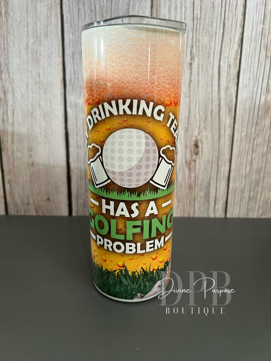 Our Drinking Team has a Golfing Problem Tumbler