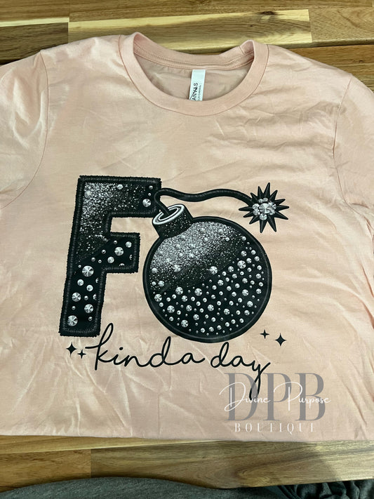 F Bomb Kinda Day T-Shirt