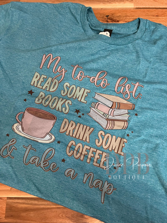 My To Do List Books Coffee Nap T-Shirt